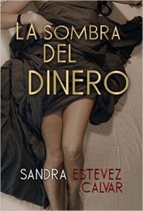 Sandra Estevez La Sombra del dinero